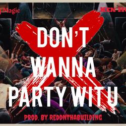 Don't Wanna Party Wit U (feat. Ken Hood) (Non-Album Version)