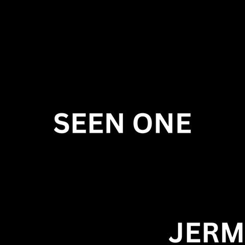 Seen One