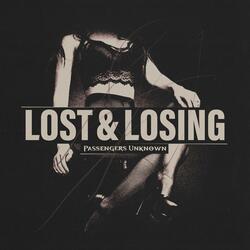 Lost & Losing