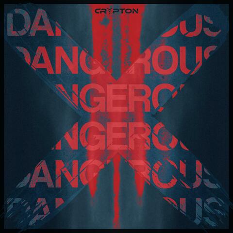DANGEROUS