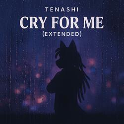 Cry For Me (Alternative Version)