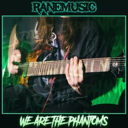 We Are The Phantoms