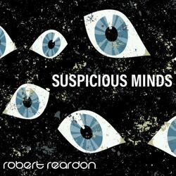 SUSPICIOUS MINDS