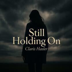 Still Holding On