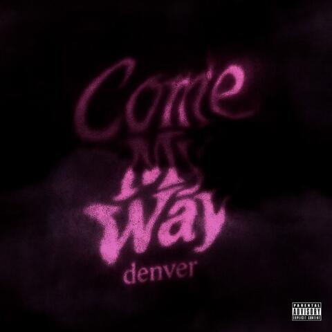 Come My Way