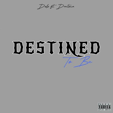 Destined To Be (feat. Daetona)