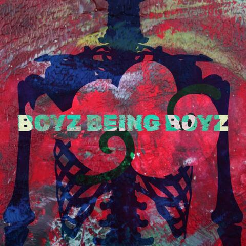 BOYZ BEING BOYZ