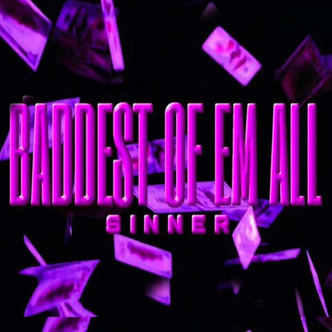 Baddest of em all