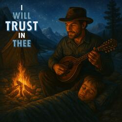 I Will Trust In Thee