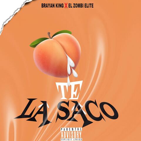 TE LA SACO