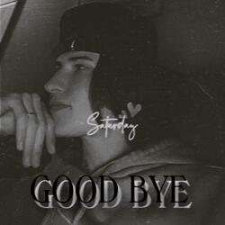 GOODBYE