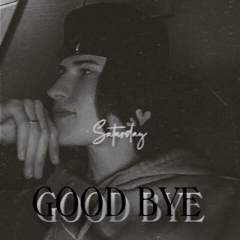 GOODBYE
