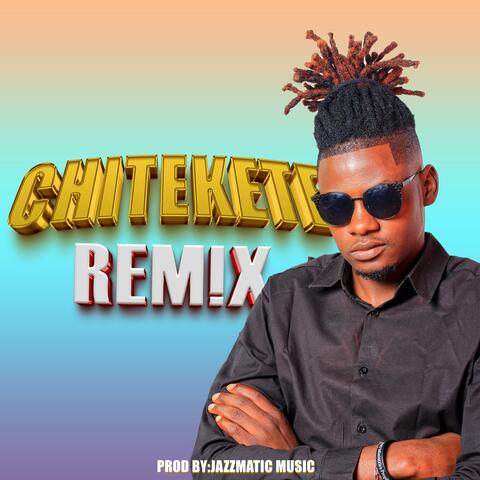Chitekete Remix (feat. Alvarito Solo)