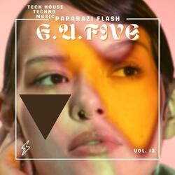 G.U.Five Paparazi Flash (Tech House Techno Music)