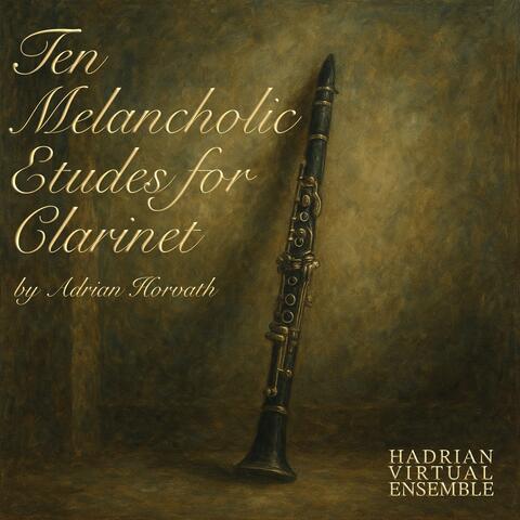 Ten Melancholic Etudes for Clarinet