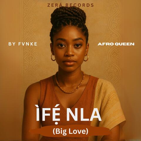 ÌFẸ́ NLA (Big Love)