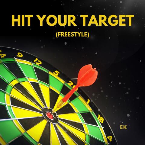HIT YOUR TARGET (freestyle )