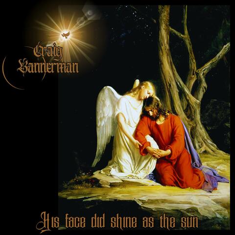 His face did shine as the sun (Original Worship Soundtrack)