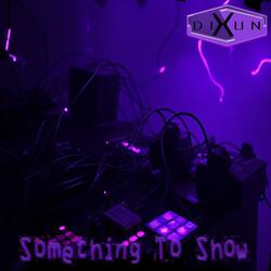Something To Show