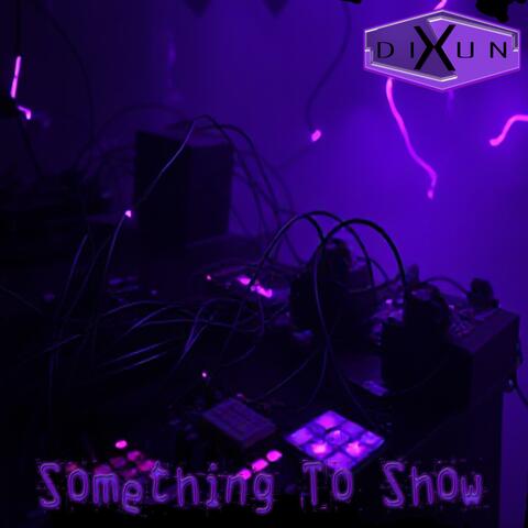 Something To Show