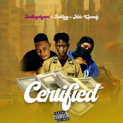 Certified (feat. Boblizzy & Iddospendy)