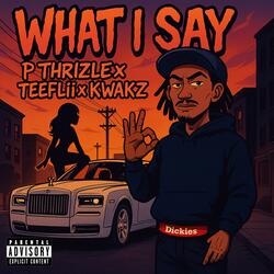 What i say (feat. Teeflii & KWAK z)