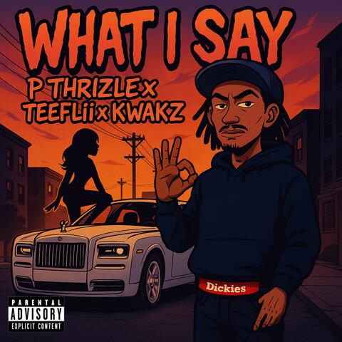 What i say (feat. Teeflii & KWAK z)