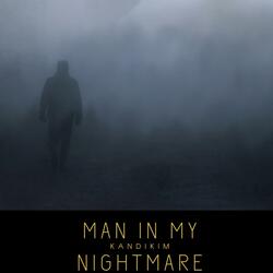 Man In My Nightmare