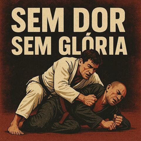 Sem dor Sem Glória Jiu jitsu