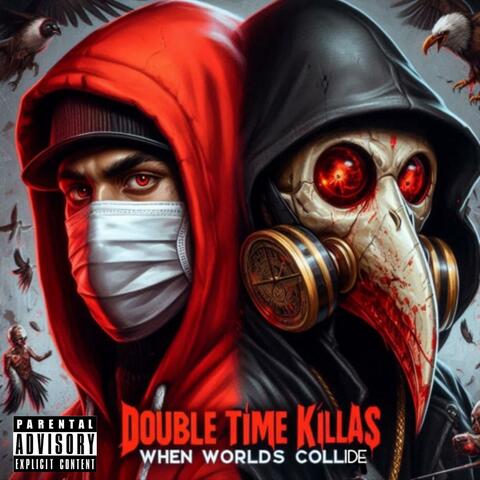 Double Time Killas (When Worlds Collide)