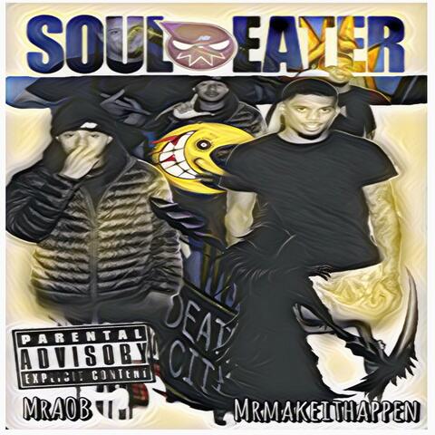 Soul Eater (feat. Mr.makeithappen)