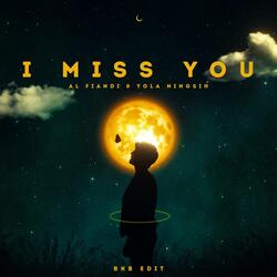 I Miss You BKB (AL Fiandi & Yola Ningsih BKB Edit)