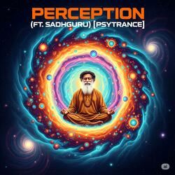 Sadhguru Perception V1.2 (Psytrance Journey)