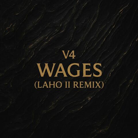 Wages (Laho II Remix)