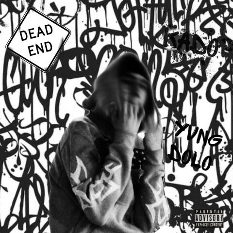Dead End (feat. Yvng Dolo)