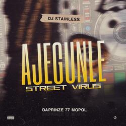 DJ STAINLESS AJEGUNLE STREET VIRUS
