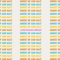HURRY UP AND WAIT (Single)