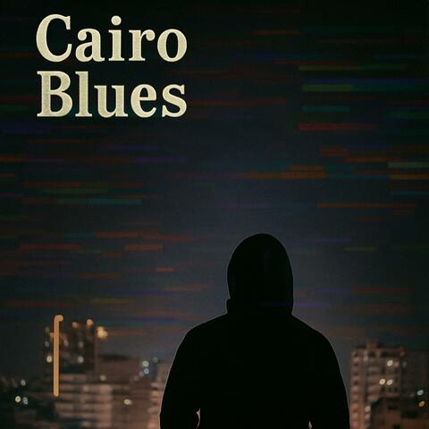 Cairo Blues | كايرو بلوز