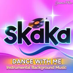 SKAKA Dance (Instrumental Background Music Ver.4)