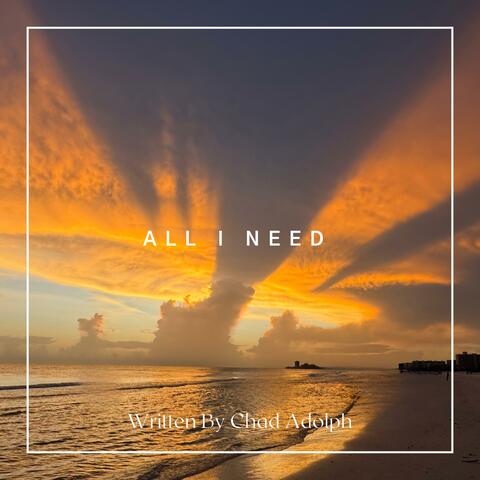 ALL I NEED