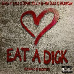 Eat A Dick (feat. SHANK HILL, G-Mo Skee & GrewSum)