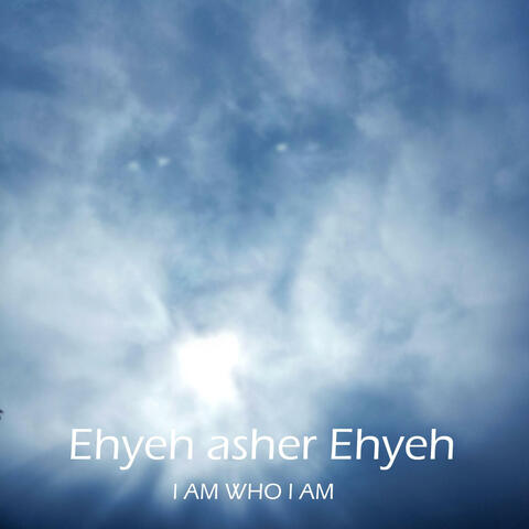 Ehyeh asher Ehyeh I Am who I Am (English Version)