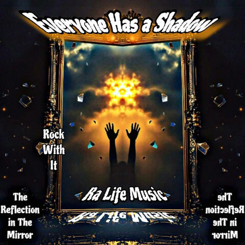 Everyone Has a Shadow