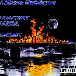 I Burn Bridges (feat. C-Rex)