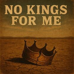No Kings For Me