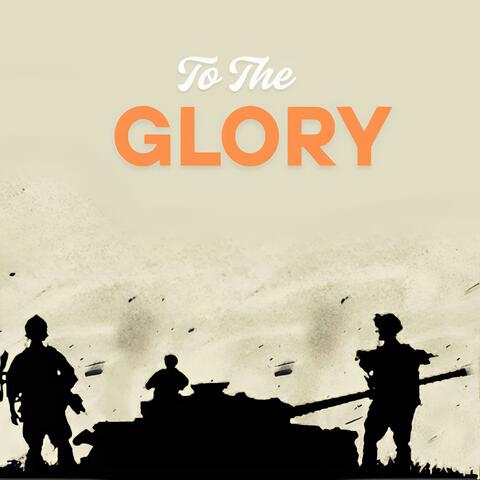 To The Glory