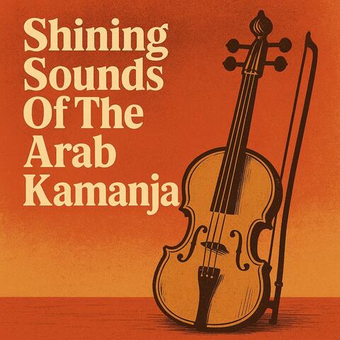 Shining Sounds Of The Arab Kamanja
