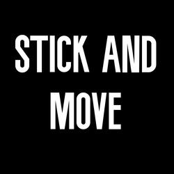 Stick And Move