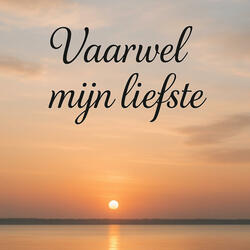 Vaarwel mijn liefste