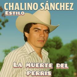 Chalino Sánchez (La Muerte Del Perris) Estilo Chalino Sánchez 2025